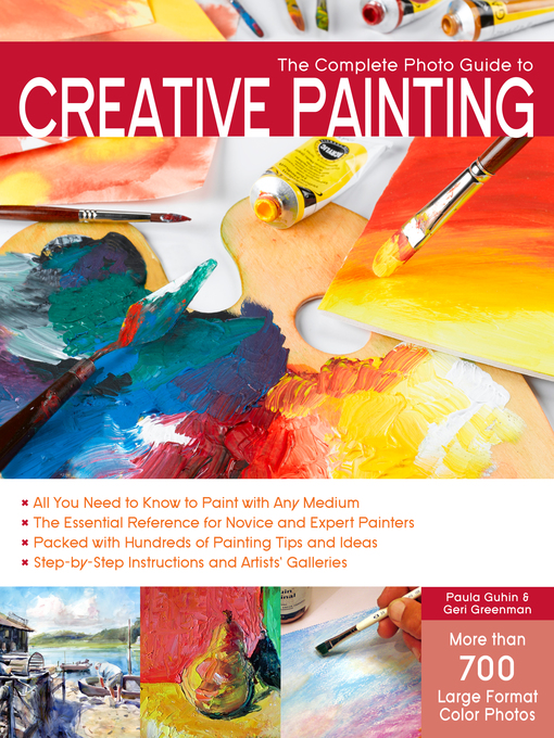 Title details for The Complete Photo Guide to Creative Painting by Paula Guhin - Available